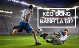 Kèo đồng banh là gì? Đặc điểm và cách tính tiền kèo đồng banh