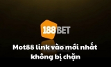 Những đường link mot88 khong bi chan uy tín nhất hiện nay